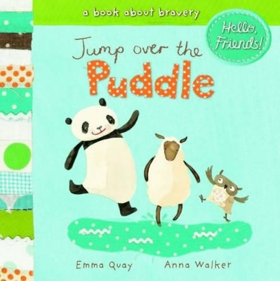 Hello Friends: Jump Over the Puddle by Emma Quay
