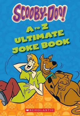 Scooby-Doo! A to Z Ultimate Joke Book book
