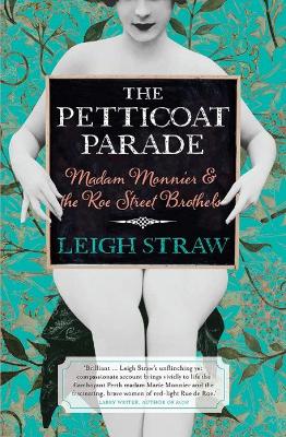The Petticoat Parade: Madam Monnier and the Roe Street Brothels book