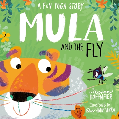 Mula and the Fly: A Fun Yoga Story by Lauren Hoffmeier