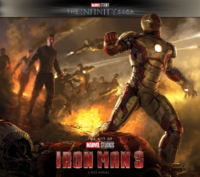 Marvel Studios' The Infinity Saga - Iron Man 3: The Art of the Movie: Iron Man 3: The Art of the Movie by Marie Javins