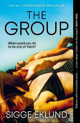 The Group: THE NUMBER ONE INTERNATIONAL BESTSELLER by Sigge Eklund
