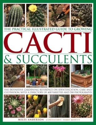 Practical Illustrated Guide to Growing Cacti & Succulents book