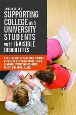 Supporting College and University Students with Invisible Disabilities book