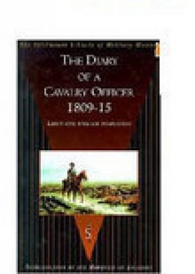 Diary of a Cavalry Officer 1809-15 in the Peninsular and Waterloo Campaigns book