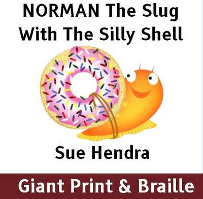 Norman the Slug with the Silly Shell by Sue Hendra
