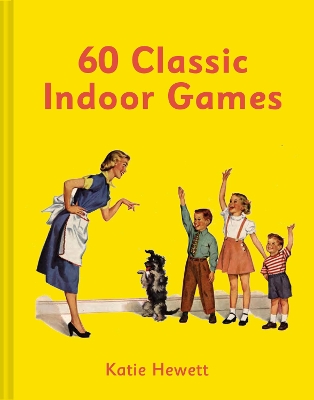 60 Classic Indoor Games by Katie Hewett
