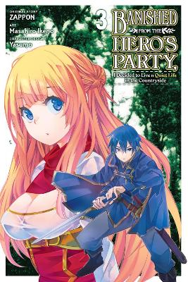 Banished from the Hero's Party, I Decided to Live a Quiet Life in the Countryside, Vol. 3 (manga) book