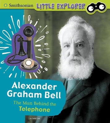 Alexander Graham Bell: The Man Behind the Telephone book