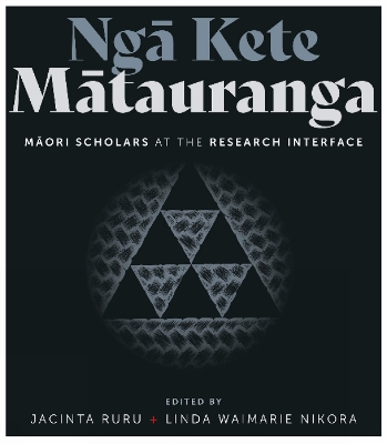 Nga Kete Matauranga: Maori scholars at the research interface: 2021 book