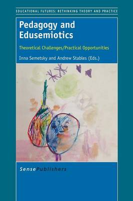 Pedagogy and Edusemiotics by Andrew Stables