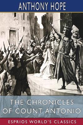 The Chronicles of Count Antonio (Esprios Classics): Illustrated by S. W. Van Schaick book