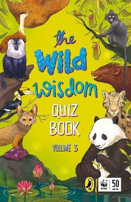 The Wild Wisdom Quiz Book Volume 3 by WWF India