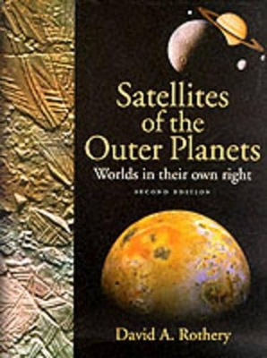 Satellites of the Outer Planets by David a Rothery