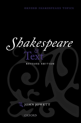 Shakespeare and Text: Revised Edition by John Jowett