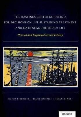 Hastings Center Guidelines for Decisions on Life-Sustaining Treatment and Care Near the End of Life book