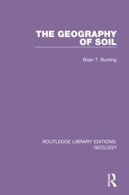 The Geography of Soil by Brian T. Bunting