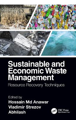 Sustainable and Economic Waste Management: Resource Recovery Techniques by Hossain Md Anawar