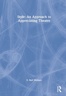 Style: An Approach to Appreciating Theatre book