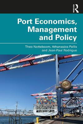 Port Economics, Management and Policy by Theo Notteboom