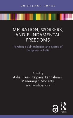 Migration, Workers, and Fundamental Freedoms: Pandemic Vulnerabilities and States of Exception in India by Asha Hans