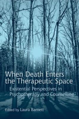 When Death Enters the Therapeutic Space by Laura Barnett