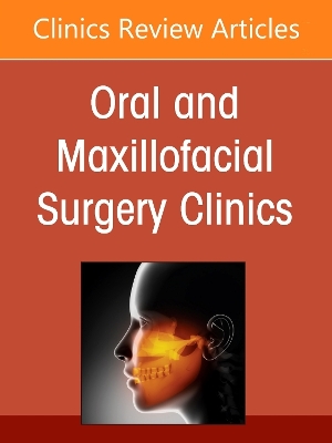 Advancements in Personalized Digital Oral Surgery, An Issue of Oral and Maxillofacial Surgery Clinics of North America: Volume 37-3 book