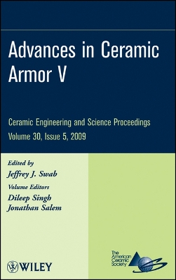 Advances in Ceramic Armor V, Volume 30, Issue 5 by Jeffrey J. Swab