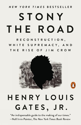 Stony the Road: Reconstruction, White Supremacy, and the Rise of Jim Crow book