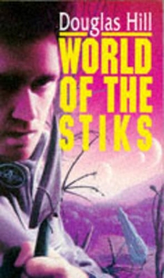 World of the Stiks by Douglas Hill