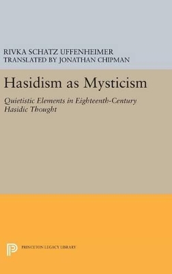 Hasidism as Mysticism by Rivka Schatz Uffenheimer