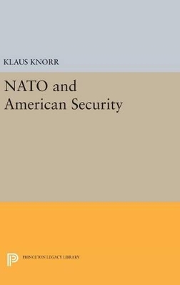 NATO and American Security by Klaus Eugen Knorr