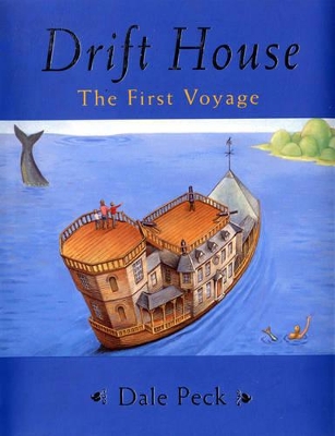 Drift House: The First Voyage by Dale Peck