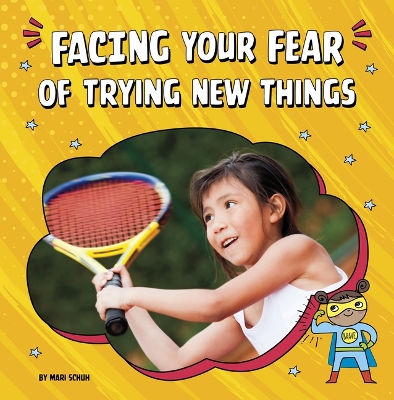 Facing Your Fear of Trying New Things by Mari C Schuh