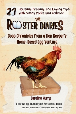 The Rooster Diaries by Caroline Hurry