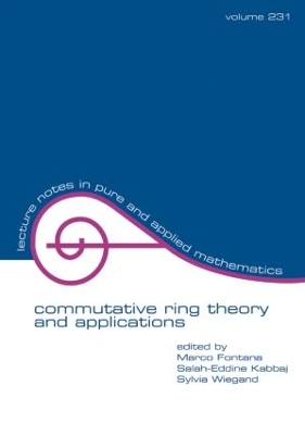 Commutative Ring Theory and Applications by Marco Fontana