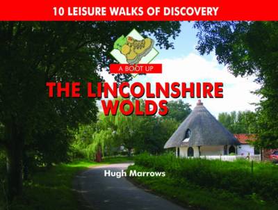 A Boot Up the Lincolnshire Wolds: 10 Leisure Walks of Discovery book