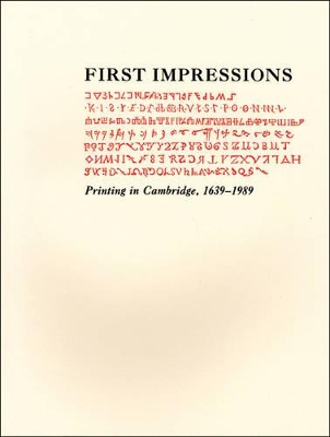 First Impressions - Printing in Cambridge, 1639. An Exhibition at the Houghton Library and the Harvard Law School Library Oct 6 - Oct 27, 1989 book