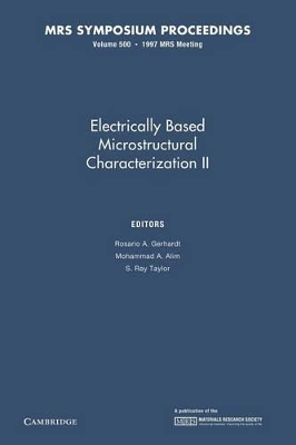 Electrically Based Microstructural Characterization II: Volume 500 by Rosario A. Gerhardt