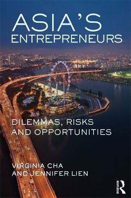 Asia's Entrepreneurs: Dilemmas, Risks and Opportunities by Virginia Cha