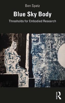 Blue Sky Body: Thresholds for Embodied Research book