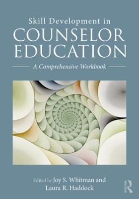 Skill Development in Counselor Education by Joy S. Whitman