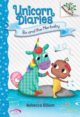 Bo and the Merbaby: A Branches Book (Unicorn Diaries #5): Volume 5 by Rebecca Elliott