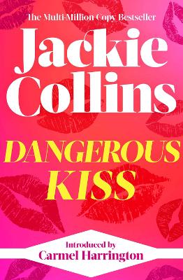 Dangerous Kiss: introduced by Carmel Harrington by Jackie Collins