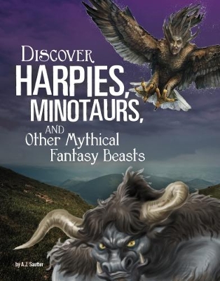 Discover Harpies, Minotaurs, and Other Mythical Fantasy Beasts by A J Sautter