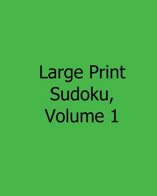 Large Print Sudoku, Volume 1: Fun, Large Grid Sudoku Puzzles by Jennifer Jones