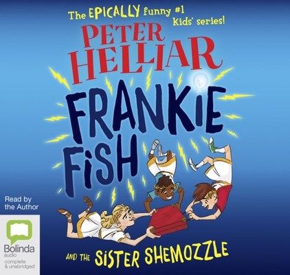 Frankie Fish and the Sister Shemozzle by Peter Helliar