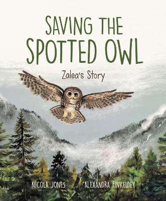 Saving the Spotted Owl: Zalea's Story book