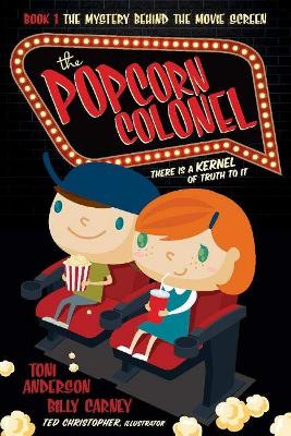 The Popcorn Colonel: There Is a Kernal of Truth to It. book