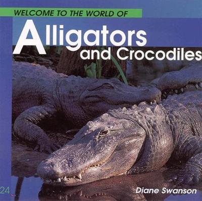 Welcome to the World of Alligators and Crocodiles book